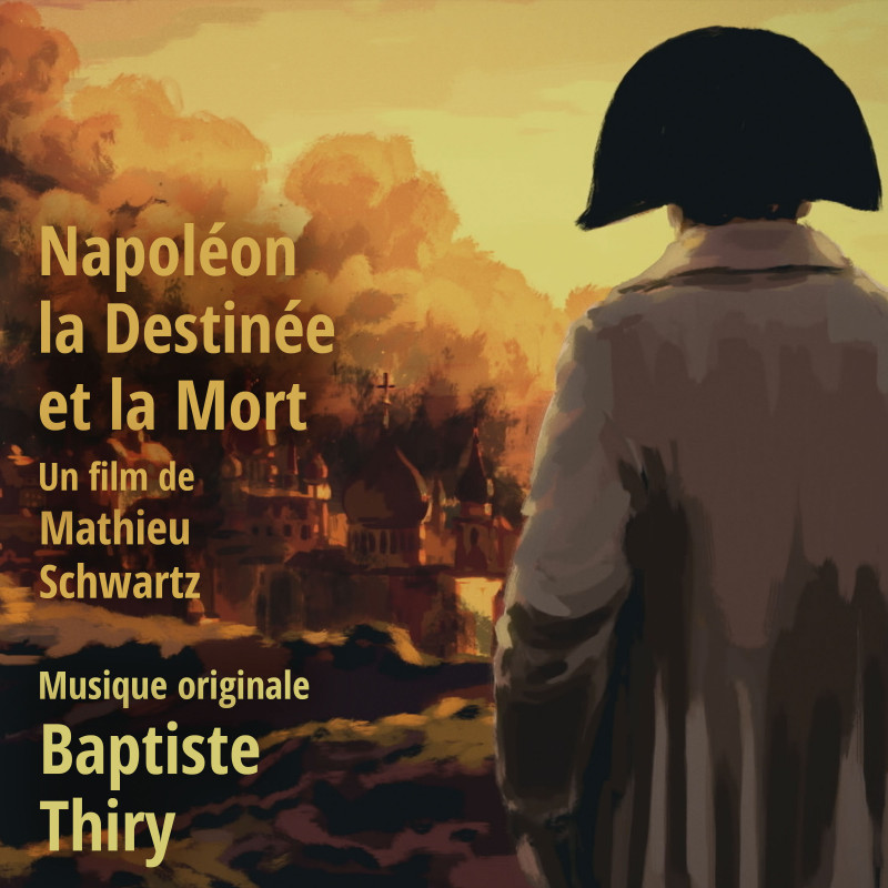 Album Napoleon La Destinee Et La Mort Original Score By Baptiste Thiry Cezame Music Agency